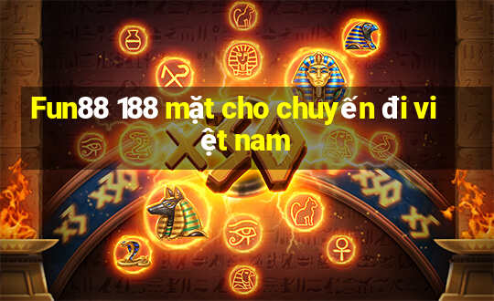 Fun88 188 mặt cho chuyến đi việt nam