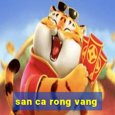 san ca rong vang