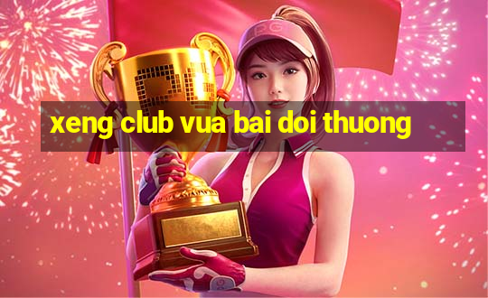 xeng club vua bai doi thuong