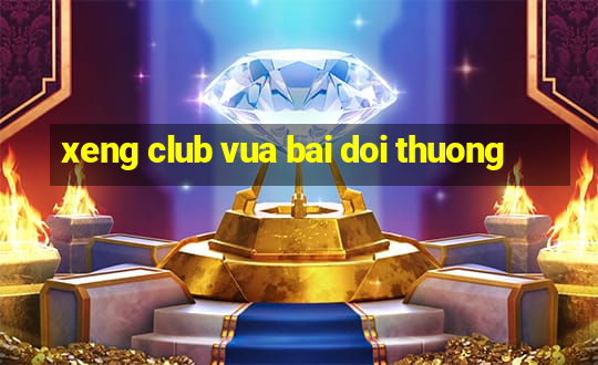 xeng club vua bai doi thuong