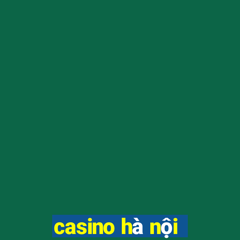 casino hà nội