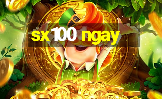 sx100 ngay