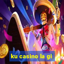 ku casino la gi