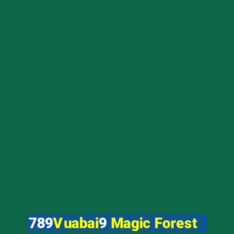 789Vuabai9 Magic Forest