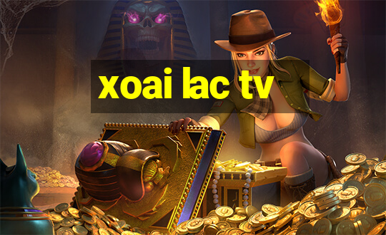 xoai lac tv