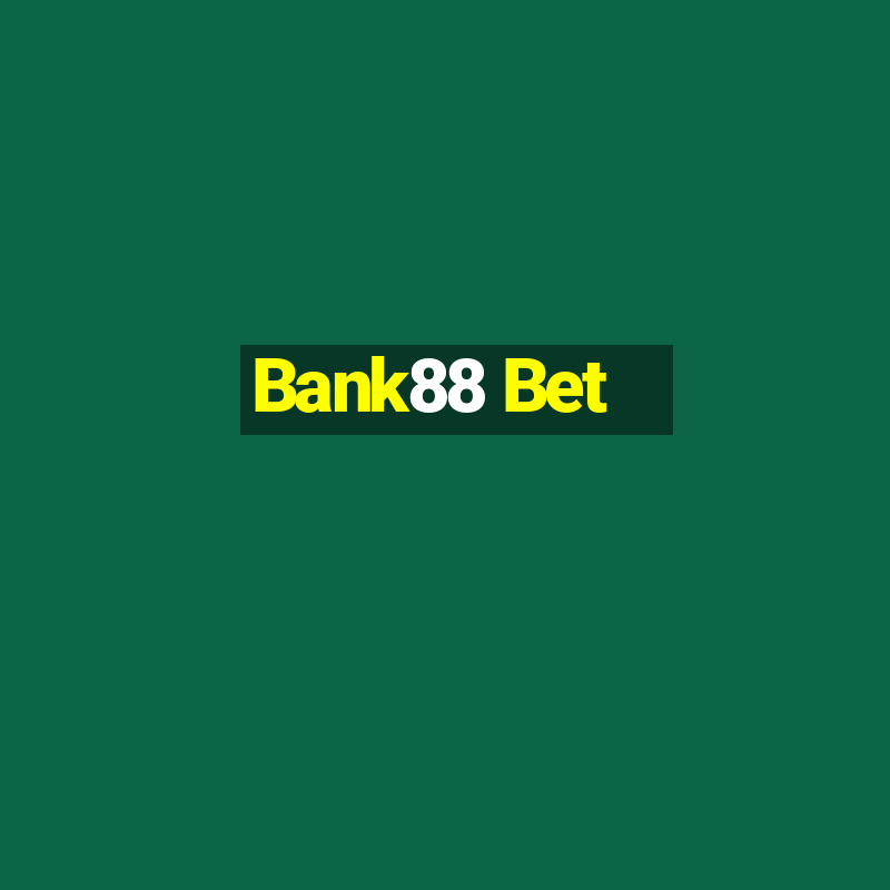 Bank88 Bet