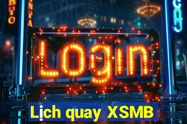 Lịch quay XSMB