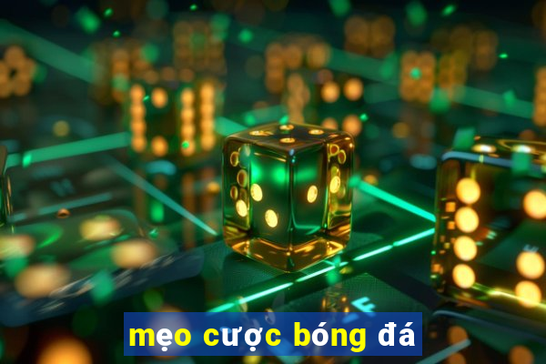 mẹo cược bóng đá