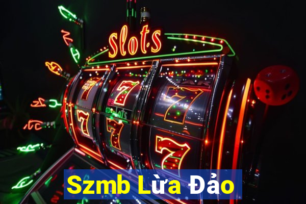 Szmb Lừa Đảo