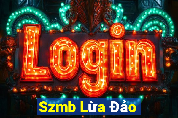 Szmb Lừa Đảo