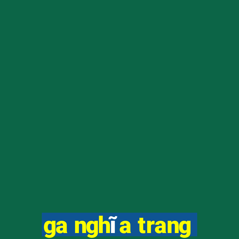 ga nghĩa trang