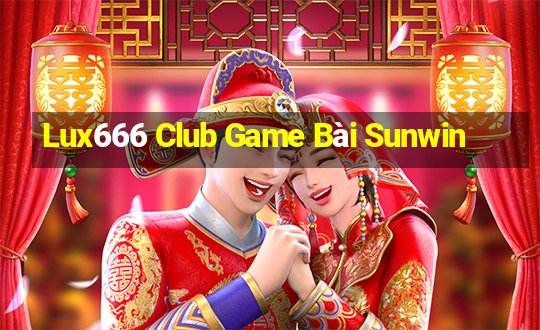 Lux666 Club Game Bài Sunwin