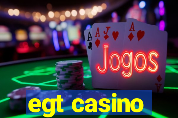 egt casino