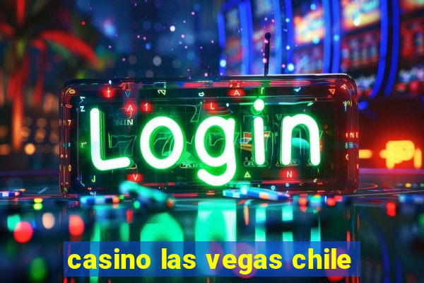 casino las vegas chile