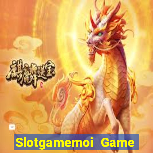 Slotgamemoi Game Bài 2022