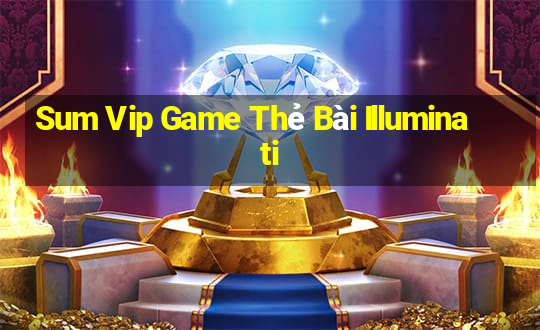 Sum Vip Game Thẻ Bài Illuminati