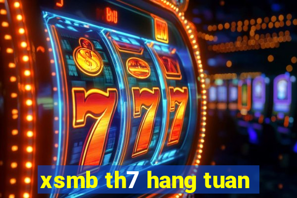 xsmb th7 hang tuan