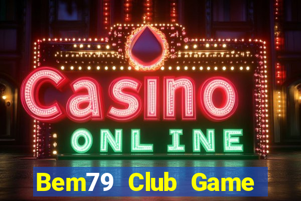 Bem79 Club Game Bài Mèo Nổ