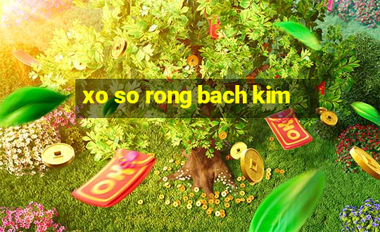 xo so rong bach kim