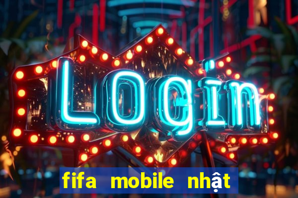 fifa mobile nhật bản lmhmod